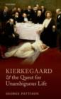 Kierkegaard and the Quest for Unambiguous Life : Between Romanticism and Modernism: Selected Essays - eBook