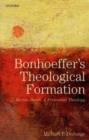 Bonhoeffer's Theological Formation : Berlin, Barth, and Protestant Theology - eBook