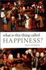 What Is This Thing Called Happiness? - eBook