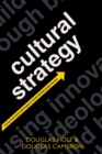 Cultural Strategy : Using Innovative Ideologies to Build Breakthrough Brands - eBook