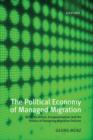 The Political Economy of Managed Migration : Nonstate Actors, Europeanization, and the Politics of Designing Migration Policies - eBook
