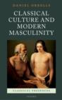 Classical Culture and Modern Masculinity - eBook