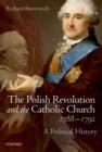 The Polish Revolution and the Catholic Church, 1788-1792 : A Political History - eBook