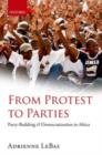 From Protest to Parties : Party-Building and Democratization in Africa - eBook