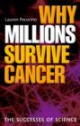 Why Millions Survive Cancer : The successes of science - eBook