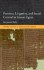 Petitions, Litigation, and Social Control in Roman Egypt - eBook