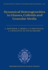 Dynamical Heterogeneities in Glasses, Colloids, and Granular Media - Ludovic Berthier