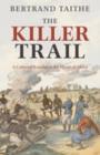 The Killer Trail : A Colonial Scandal in the Heart of Africa - eBook