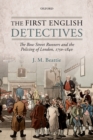 The First English Detectives : The Bow Street Runners and the Policing of London, 1750-1840 - eBook