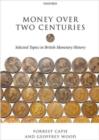 Money over Two Centuries : Selected Topics in British Monetary History - eBook