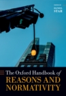 The Oxford Handbook of Reasons and Normativity - eBook