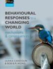 Behavioural Responses to a Changing World : Mechanisms and Consequences - eBook