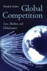 Global Competition : Law, Markets, and Globalization - eBook