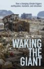Waking the Giant : How a changing climate triggers earthquakes, tsunamis, and volcanoes - eBook