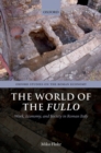 The World of the Fullo : Work, Economy, and Society in Roman Italy - eBook