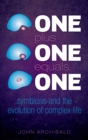 One Plus One Equals One : Symbiosis and the evolution of complex life - eBook