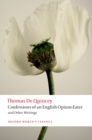 Confessions of an English Opium-Eater and Other Writings - eBook
