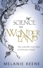 Science in Wonderland : The scientific fairy tales of Victorian Britain - eBook