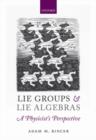 Lie Groups and Lie Algebras - A Physicist's Perspective - eBook