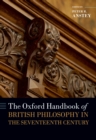 The Oxford Handbook of British Philosophy in the Seventeenth Century - eBook