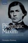 The Pragmatic Maxim : Essays on Peirce and pragmatism - eBook