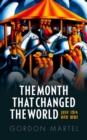 The Month that Changed the World : July 1914 and WWI - eBook