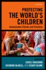 Protecting the World's Children : Immunisation policies and Practices - eBook