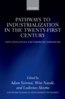 Pathways to Industrialization in the Twenty-First Century : New Challenges and Emerging Paradigms - eBook