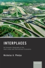 Interplaces : An Economic Geography of  the Inter-urban and International Economies - eBook