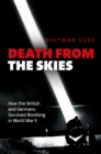 Death from the Skies : How the British and Germans Survived Bombing in World War II - eBook