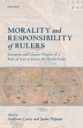 Morality and Responsibility of Rulers : European and Chinese Origins of a Rule of Law as Justice for World Order - eBook