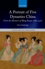A Portrait of Five Dynasties China : From the Memoirs of Wang Renyu (880-956) - eBook