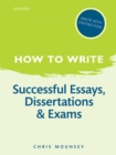 How to Write: Successful Essays, Dissertations, and Exams - eBook