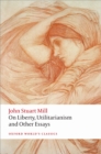 On Liberty, Utilitarianism and Other Essays - eBook