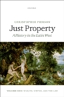 Just Property : A History in the Latin West. Volume One: Wealth, Virtue, and the Law - eBook