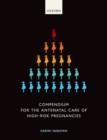 Compendium for the Antenatal Care of High-Risk Pregnancies - eBook
