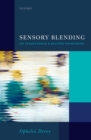 Sensory Blending : On Synaesthesia and related phenomena - eBook
