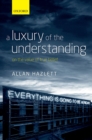 A Luxury of the Understanding : On the Value of True Belief - eBook