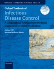 Oxford Textbook of Infectious Disease Control : A Geographical Analysis from Medieval Quarantine to Global Eradication - Andrew Cliff