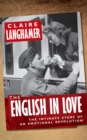 The English in Love : The Intimate Story of an Emotional Revolution - eBook