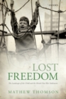 Lost Freedom : The Landscape of the Child and the British Post-War Settlement - eBook