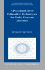 A Posteriori Error Estimation Techniques for Finite Element Methods - eBook