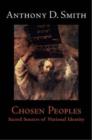 Chosen Peoples : Sacred Sources of National Identity - Book