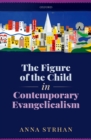 The Figure of the Child in Contemporary Evangelicalism - eBook