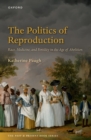 The Politics of Reproduction : Race, Medicine, and Fertility in the Age of Abolition - eBook