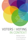 Voters and Voting in Context : Multiple Contexts and the Heterogeneous German Electorate - eBook