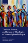 The Past, Present, and Future of Theologies of Interreligious Dialogue - eBook