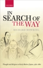 In Search of the Way : Thought and Religion in Early-Modern Japan, 1582-1860 - eBook