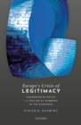Europe's Crisis of Legitimacy : Governing by Rules and Ruling by Numbers in the Eurozone - eBook