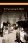 Emotional Cities : Debates on Urban Change in Berlin and Cairo, 1860-1910 - eBook